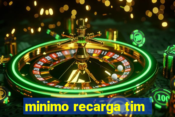 minimo recarga tim